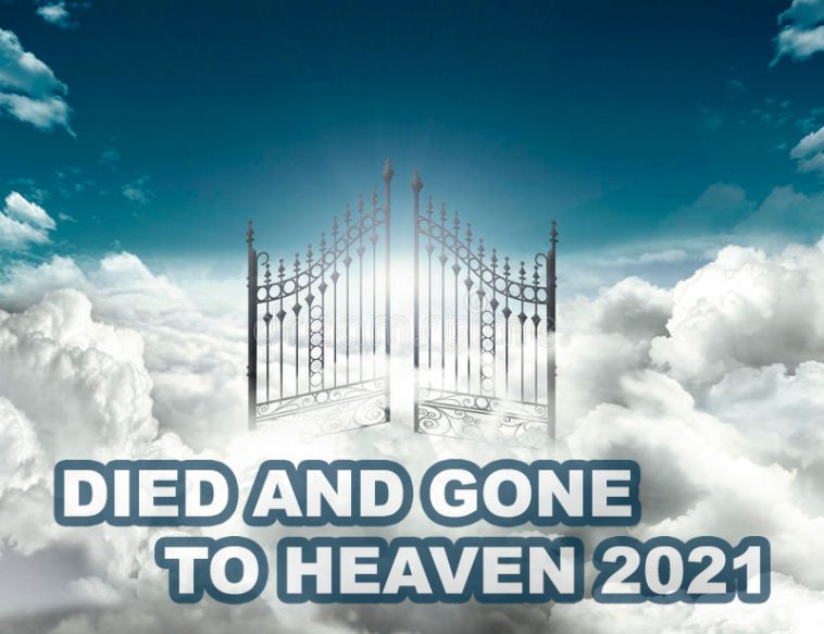 Died and gone to heaven 2021
