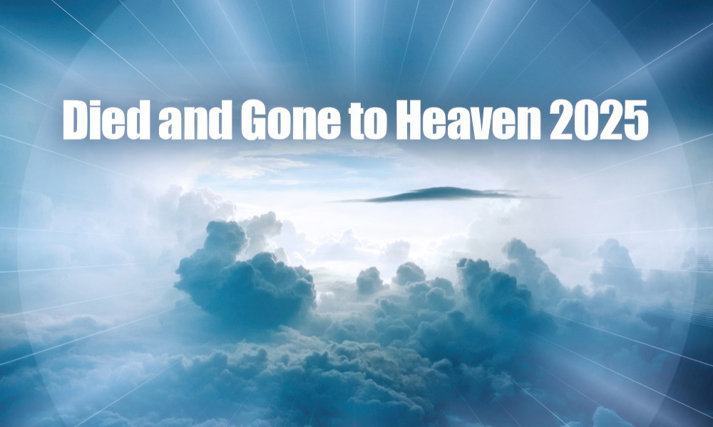 Died And Gone To Heaven 2025